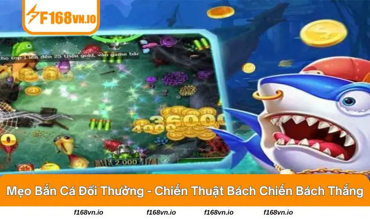 Mẹo bắn cá đổi thưởng